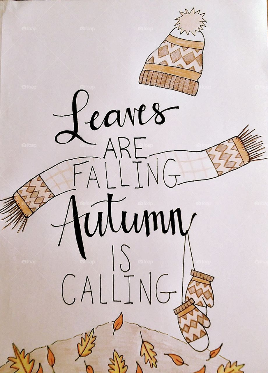 beautiful handrawn graphic. Full of winter garb and fall tones "Leaves are Falling, Autumn is Calling"