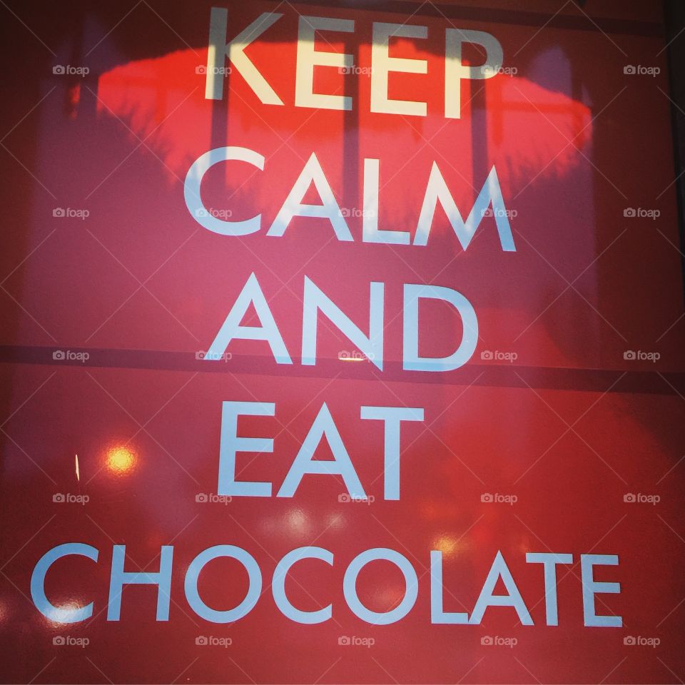 Keep calm and eat chocolate