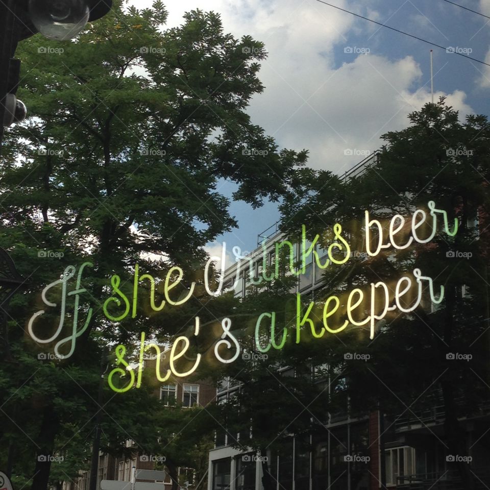If she drinks beer she's a keeper - Witte de Witte Straat, Rotterdam 