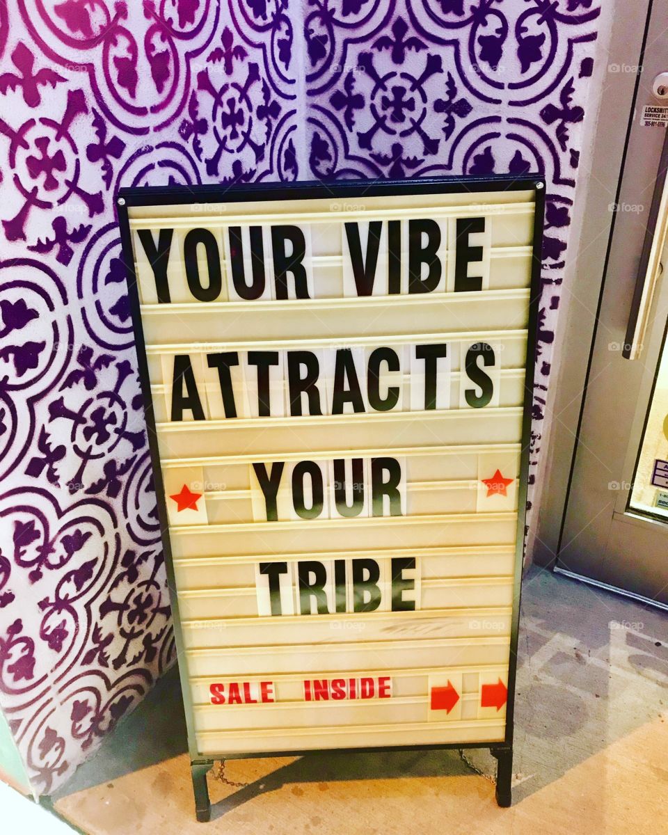 Your vibe attracts your tribe 
