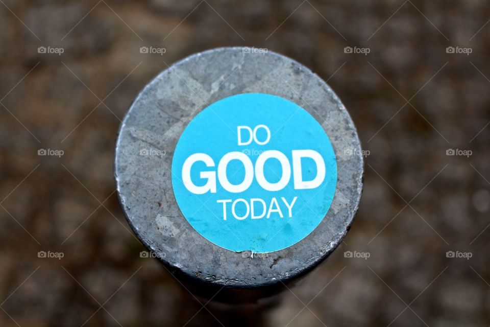 Do Good Today. A little sticker as a reminder to do good