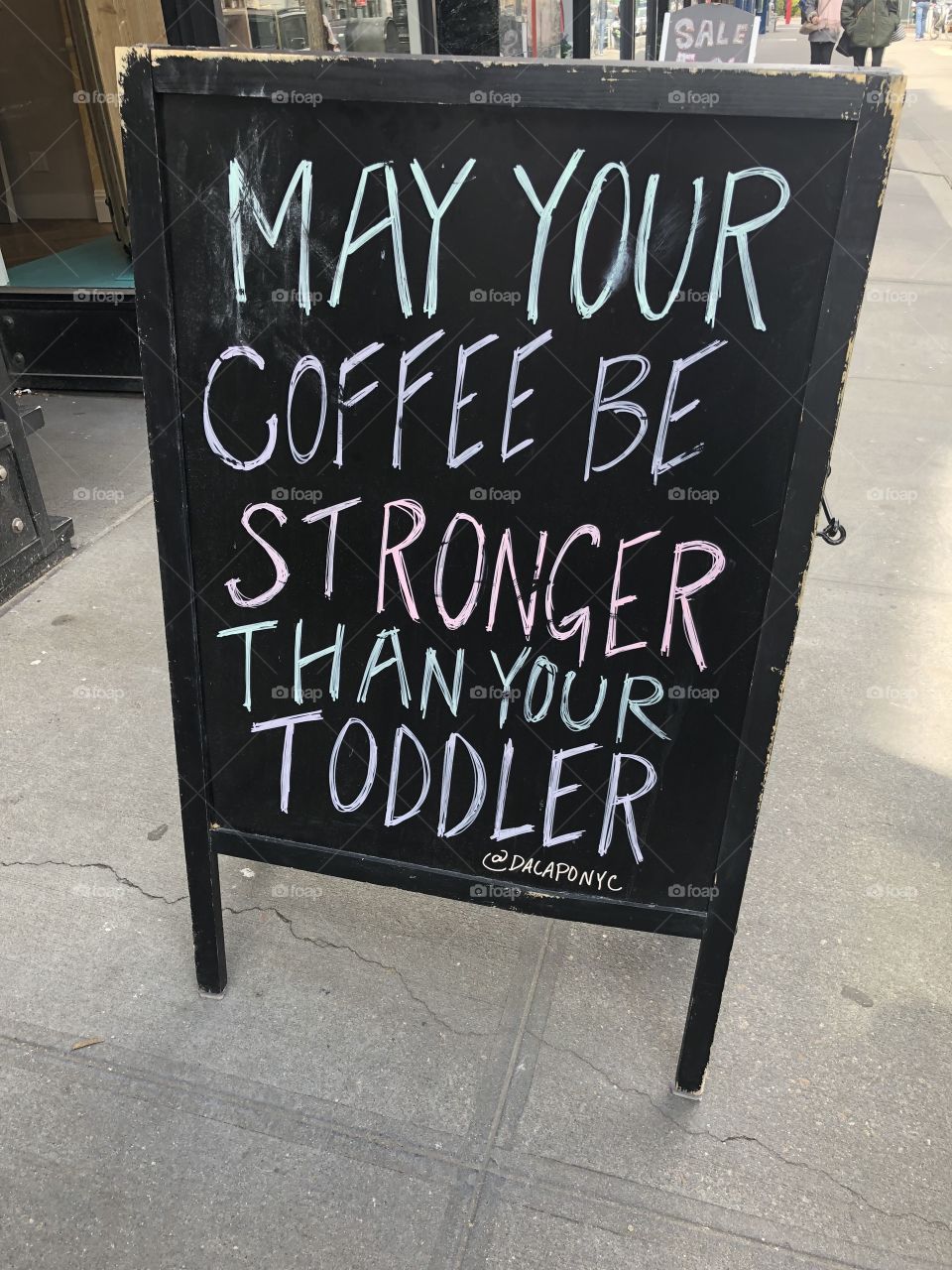 NYC street signs - “May your coffee be stronger than your toddler.” #truth 