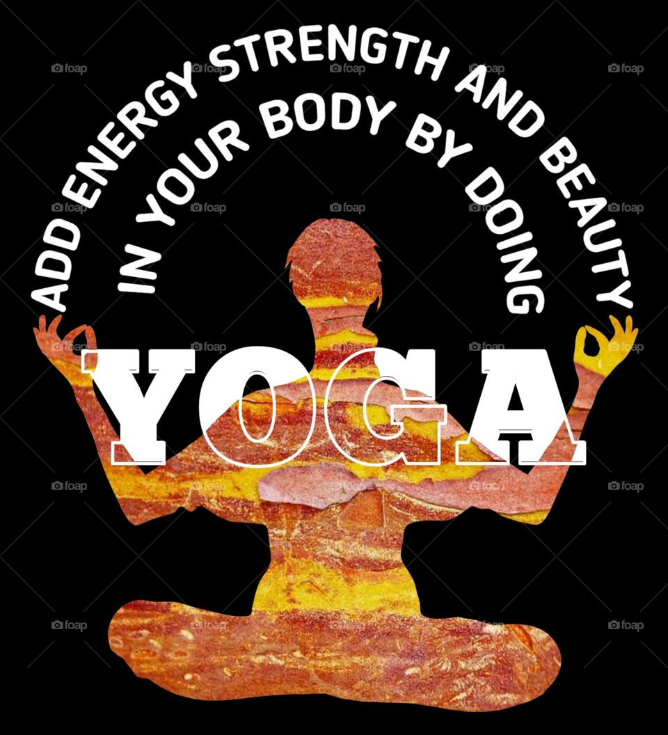 WISHING YOU A HAPPY YOGA DAY. ADD ENERGY STRENGTH AND BEAUTY IN YOUR BODY BY DOING YOGA.